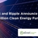 Ripple ve Nelnet Daha Sürdürülebilir Bir Gelecek İçin 44 Milyon Dolarlık Temiz Enerji Fonu Duyurdu!