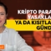 Kripto Paraların Yasaklanması ya da Kısıtlanması