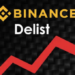 Binance Borsasından Dev Delist Duyurusu; Fiyatlar Çakıldı!