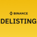 Binance BUSD Desteğini Sonlandırıyor; 34 Altcoin Paritesi Delist Oluyor